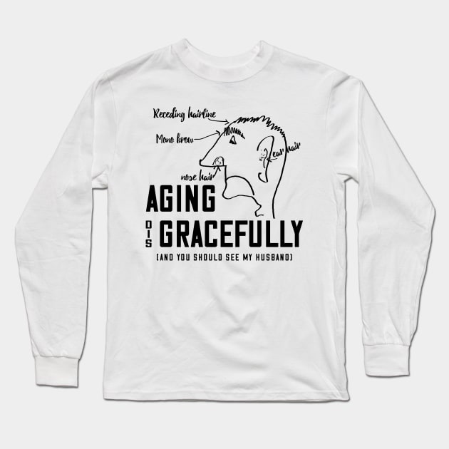 Aging disGRACEFULLY Long Sleeve T-Shirt by bluehair